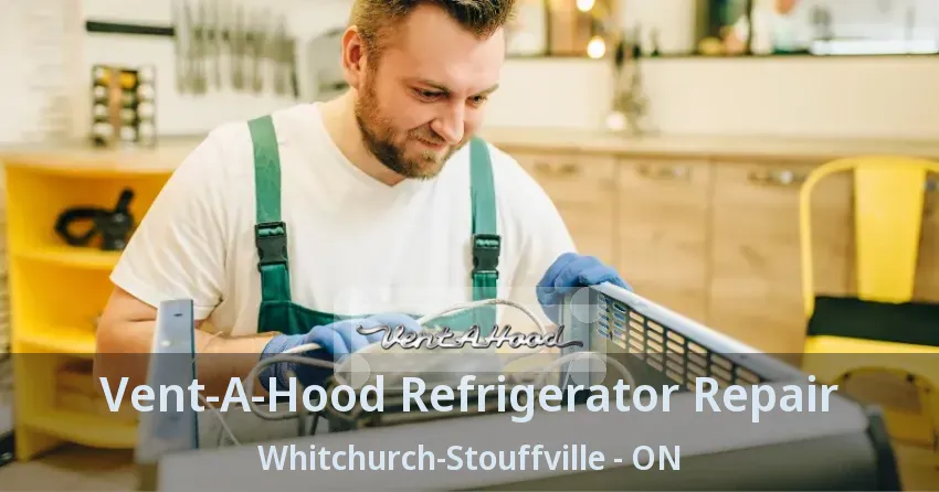 Vent-A-Hood Refrigerator Repair Whitchurch-Stouffville - ON