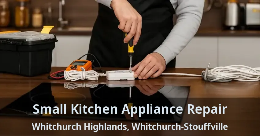 Small Kitchen Appliance Repair Whitchurch Highlands, Whitchurch-Stouffville - ON