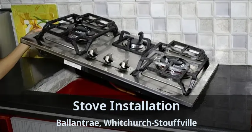 Stove Installation Ballantrae, Whitchurch-Stouffville - ON