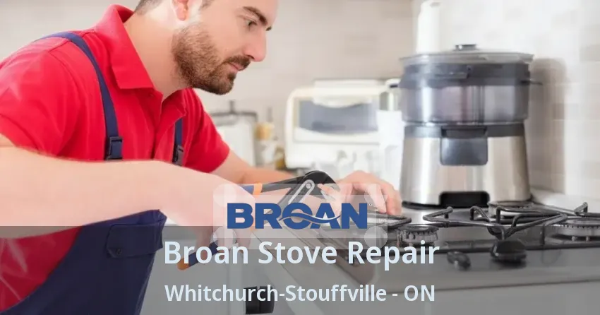 Broan Stove Repair Whitchurch-Stouffville - ON