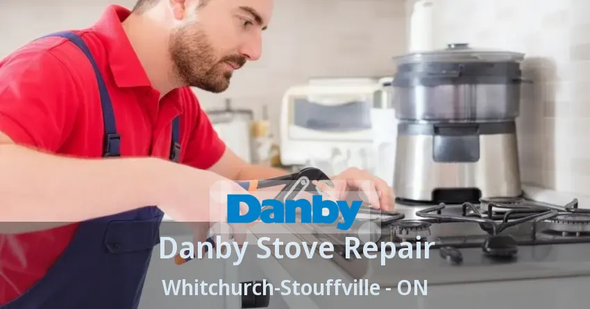 Danby Stove Repair Whitchurch-Stouffville - ON