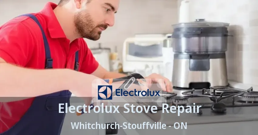 Electrolux Stove Repair Whitchurch-Stouffville - ON