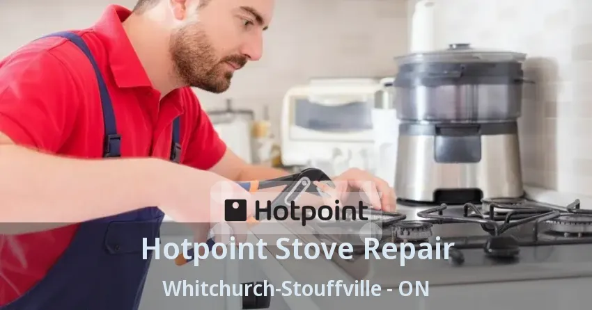 Hotpoint Stove Repair Whitchurch-Stouffville - ON