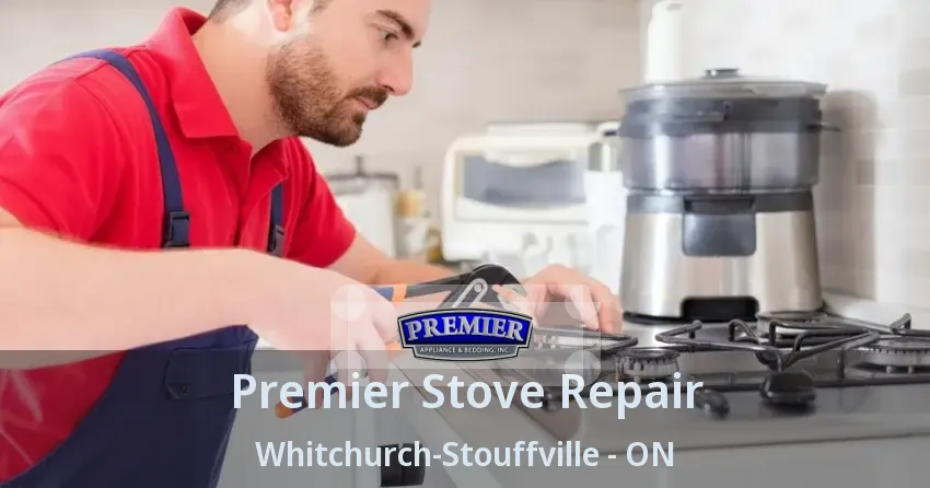 Premier Stove Repair Whitchurch-Stouffville - ON