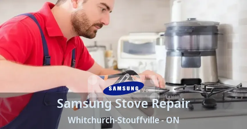 Samsung Stove Repair Whitchurch-Stouffville - ON
