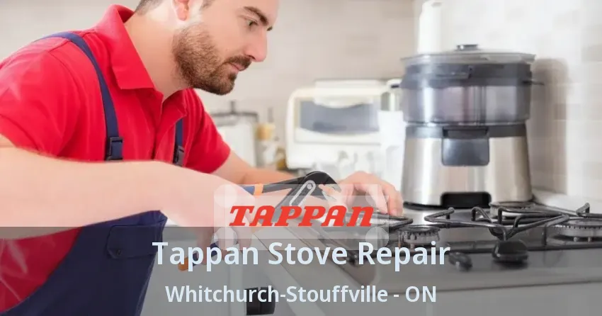 Tappan Stove Repair Whitchurch-Stouffville - ON