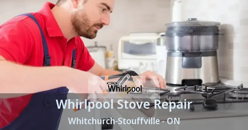 Whirlpool Stove Repair Whitchurch-Stouffville - ON