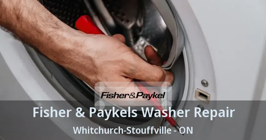 Fisher & Paykels Washer Repair Whitchurch-Stouffville - ON