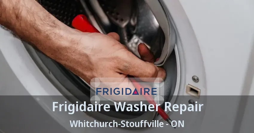 Frigidaire Washer Repair Whitchurch-Stouffville - ON