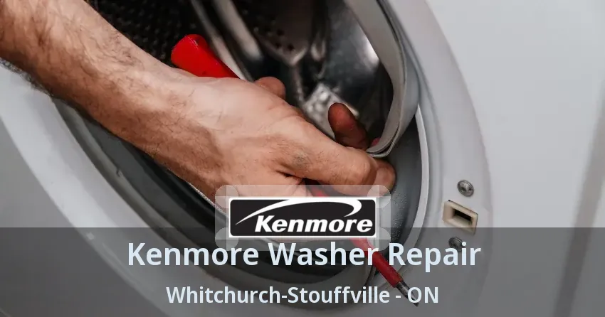 Kenmore Washer Repair Whitchurch-Stouffville - ON