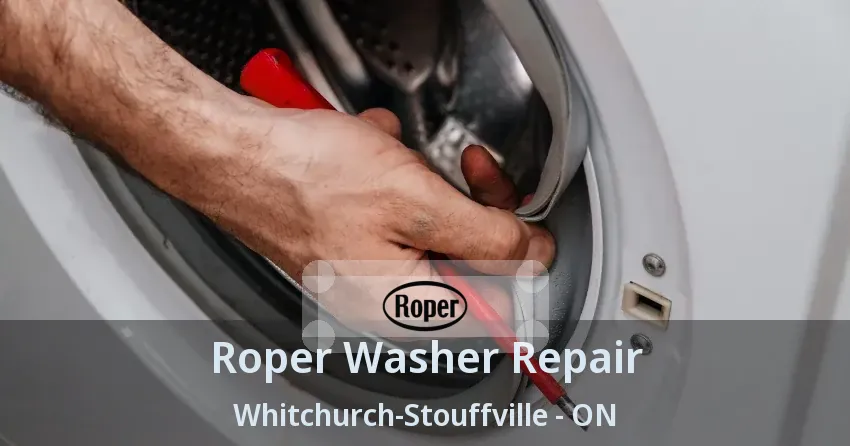Roper Washer Repair Whitchurch-Stouffville - ON