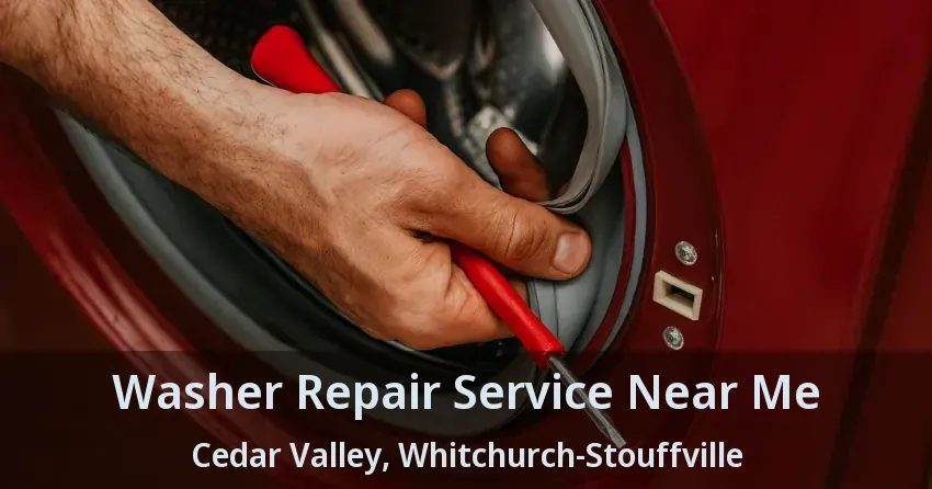 Washer Repair Service Near Me Cedar Valley, Whitchurch-Stouffville - ON