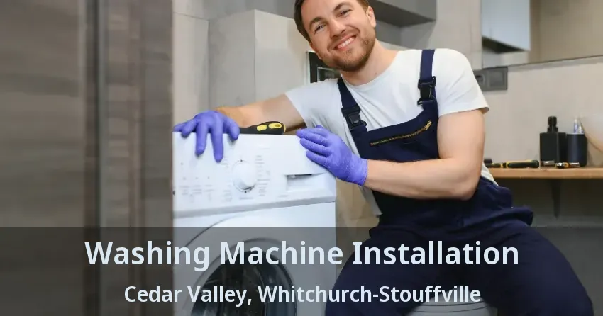 Washing Machine Installation Cedar Valley, Whitchurch-Stouffville - ON